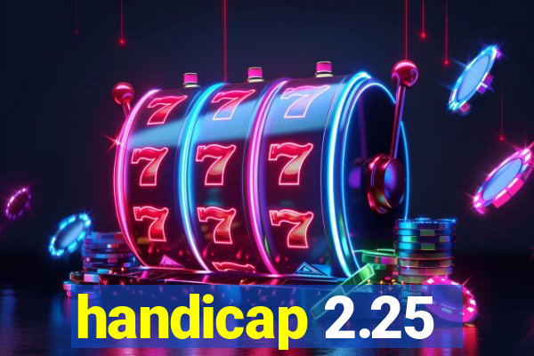 handicap 2.25